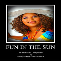 Shelly Sweetshells Rahim - Fun in the Sun