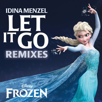 Idina Menzel - Let It Go Remixes (From "Frozen")