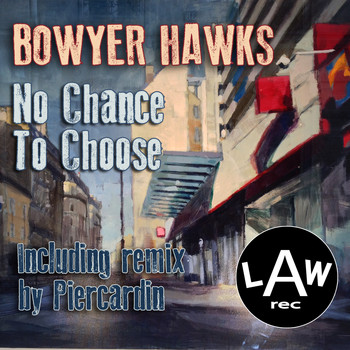 Bowyer Hawks - No Chance To Choose