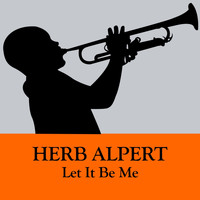 Herb Alpert - Let It Be Me