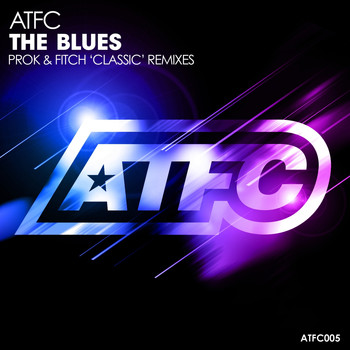 ATFC - The Blues (Prok & Fitch 'classic' Remixes)