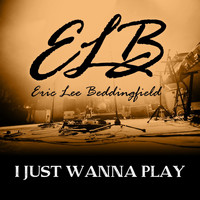 Eric Lee Beddingfield - I Just Wanna Play