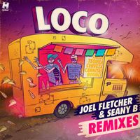 Joel Fletcher, Seany B - Loco (Remixes)