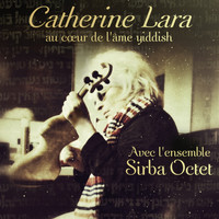Catherine Lara - Au coeur de l'âme Yiddish