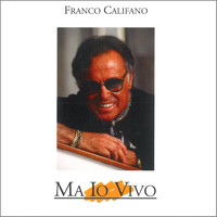 Franco Califano - Ma io vivo (Explicit)