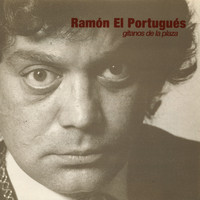 Ramón El Portugués - Gitanos de la Plaza