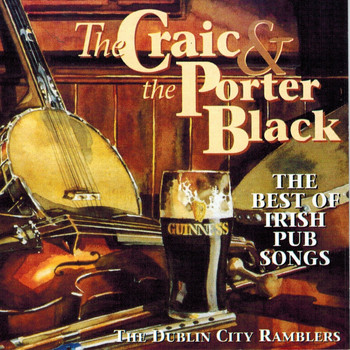 The Dublin City Ramblers - The Craic and the Porter Black