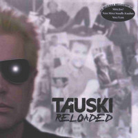 Tauski - Reloaded