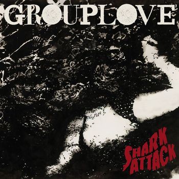 GROUPLOVE - Shark Attack EP
