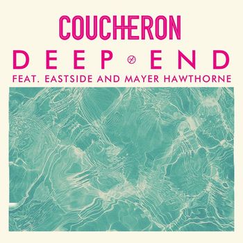 Coucheron - Deep End (feat. Eastside and Mayer Hawthorne)
