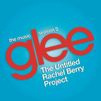 Glee Cast - Glee: The Music, The Untitled Rachel Berry Project