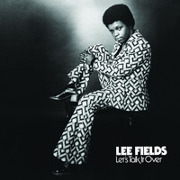Lee Fields & The Expressions - Let's Talk It Over (Deluxe Edition)