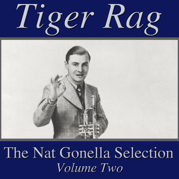 Nat Gonella, Johnny Claes & His Claepigeons, John Kirby and His Orchestra and Nat Gonella and His Ne - Tiger Rag- The Nat Gonella Selection, Vol. 2