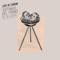 Love Of Lesbian - Víctimas del porno (A tu laíto)