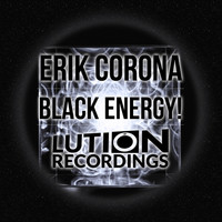 Erik Corona - Black Energy!