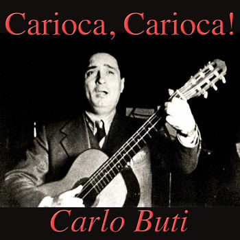 Carlo Buti - Carioca, Carioca!
