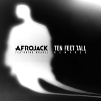 Afrojack - Ten Feet Tall (Remixes)