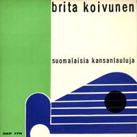 Brita Koivunen - Suomalaisia kansanlauluja