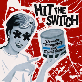 Hit the Switch - Domestic Tranquility And Social Justice