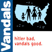 The Vandals - Hitler Bad, Vandals Good (Explicit)