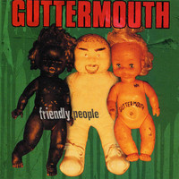 Guttermouth - Friendly People (Explicit)