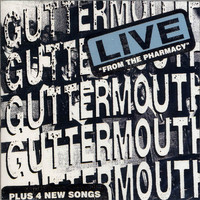 Guttermouth - Live From The Pharmacy (Explicit)