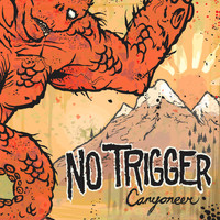 No Trigger - Canyoneer (Explicit)