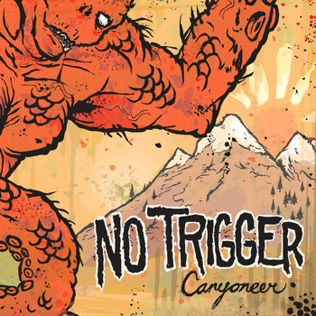 No Trigger - Canyoneer (Explicit)