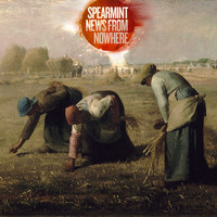 Spearmint - News From Howhere