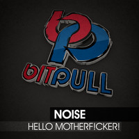 Noise - Hello Motherf!cker!
