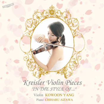 Kowoon Yang & Chiharu Aizawa - Kreisler: Violin Pieces "In the Style Of…"