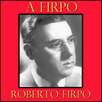 Roberto Firpo - A Firpo