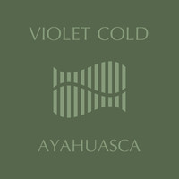Violet Cold - Ayahuasca