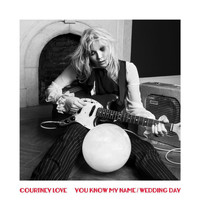 Courtney Love - You Know My Name / Wedding Day (Explicit)