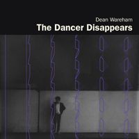 Dean Wareham - The Dancer Disappears (Explicit)