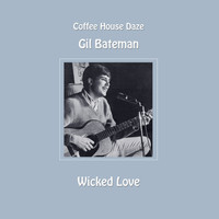 Gil Bateman - Wicked Love