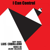 Luis Caballero - I Can Control Remix