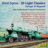 Iain Sutherland Concert Orchestra & Iain Sutherland - Orient Express - 20 Light Classics