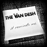 The Van Desh - It Reminds Me