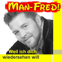 Man-Fred - Weil ich dich wiedersehen will
