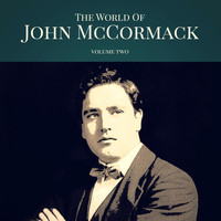 John McCormack - The World of John McCormack, Vol. 2