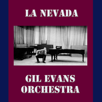 The Gil Evans Orchestra - La Nevada