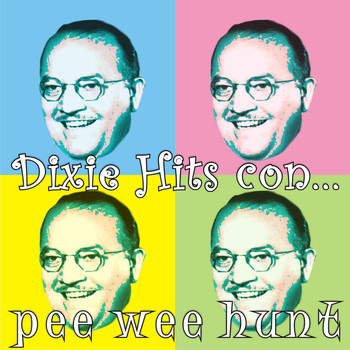 Pee Wee Hunt - Dixie Hits Con...