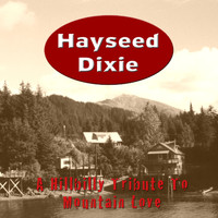 Hayseed Dixie - Mountain Love (Remastered)