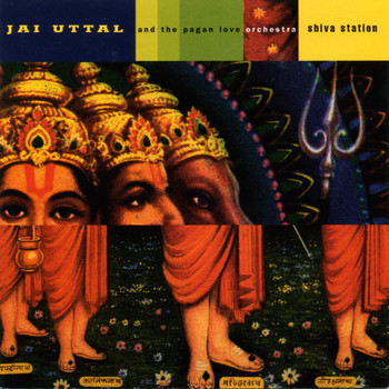 Jai Uttal - Shiva Station (Bonus Edition)