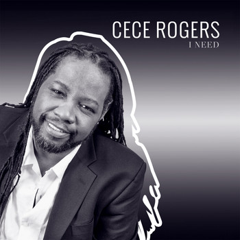 CeCe Rogers - I Need
