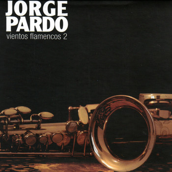 Jorge Pardo - Vientos Flamencos 2