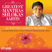 Rattan Mohan Sharma - Greatest Mantras, Shlokas & Aartis by Rattan Mohan Sharma