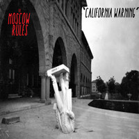 The Moscow Rules - California Warning