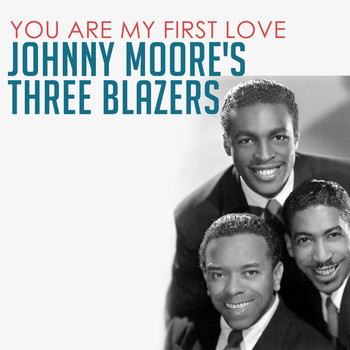 Johnny Moore's Three Blazers - You Are My First Love